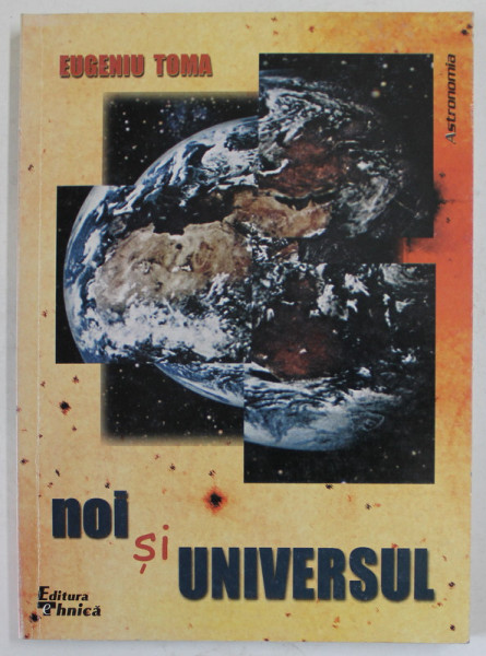 NOI SI UNIVERSUL de EUGENIU TOMA , 2000