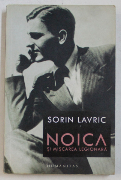 NOICA SI MISCAREA LEGIONARA de SORIN LAVRIC , 2008