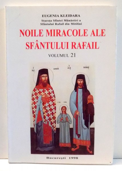 NOILE MIRACOLE ALE SFANTULUI RAFAIL de EUGENIA KLEIDARA , VOL XXI