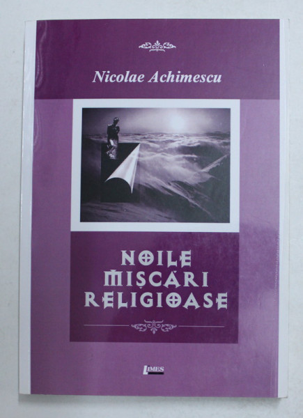 NOILE MISCARI RELIGIOASE de NICOLAE ACHIMESCU , 2013
