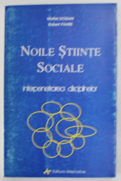 NOILE STIINTE SOCIALE , INTERPRETAREA DISCIPLINEOR de MATTEI DOGAN si ROBERT PAHRE , 1997
