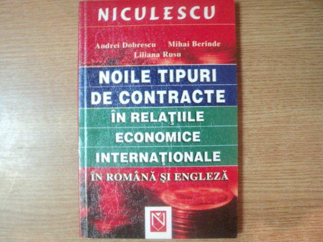 NOILE TIPURI DE CONTRACTE IN RELATIILE ECONOMICE INTERNATIONALE IN ROMANA SI ENGLEZA de ANDREI DOBRESCU , MIHAI BERINDE , LILIANA RUSU
