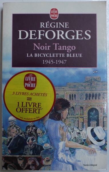 NOIR TANGO - LA BYCYCLETTE BLEUE 1945 - 1947 par REGINE DEFORGES , 1993