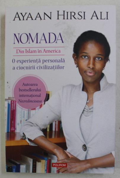NOMADA , DIN ISLAM IN AMERICA , O EXPERIENTA PERSONALA A CIOCNIRII CIVILIZATIILOR de AYAAN HIRSI ALI , 2021