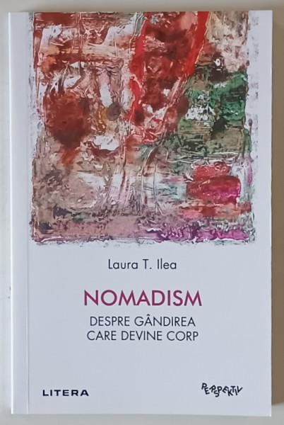 NOMADISM , DESPRE GANDIREA CARE DEVINE CORP de LAURA T. ILEA , 2024