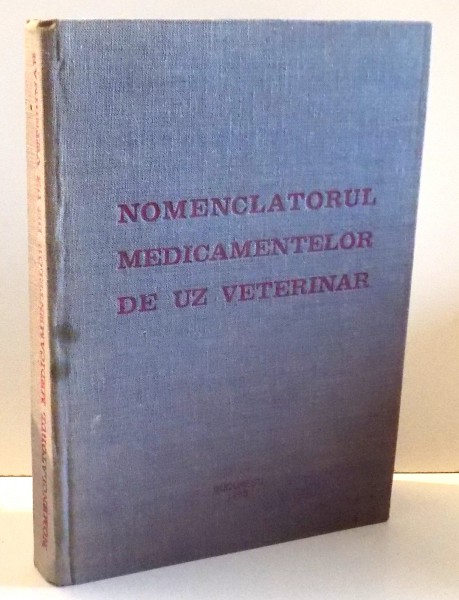 NOMENCLATORUL MEDICAMENTELOR DE UZ VETERINAR de PATRU BALACI , 1985