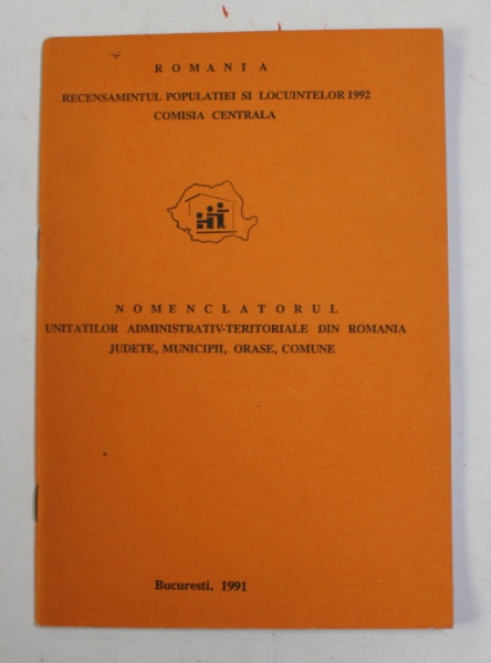 NOMENCLATORUL UNITATILOR ADMINISTRATIV - TERITORIALE DIN ROMANIA - JUDETE , MUNICIPII , ORASE , COMUNE , 1991