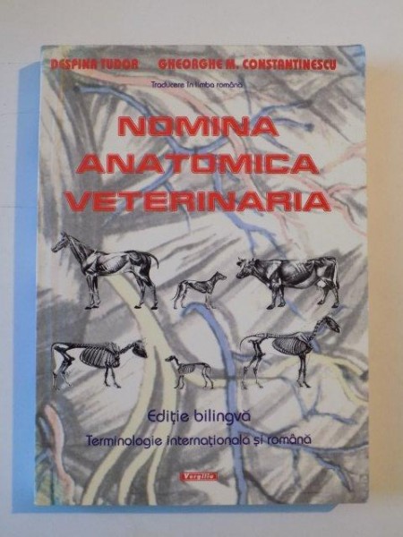 NOMINA ANATOMICA VETERINARIA de DESPINA TUDOR, GHEORGHE M CONSTANTINESCU, 2002