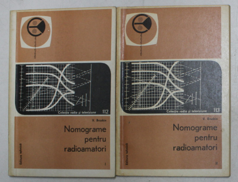 NOMOGRAME PENTRU RADIOAMATORI de V. BRUSKIN , VOL . I - II , 1973