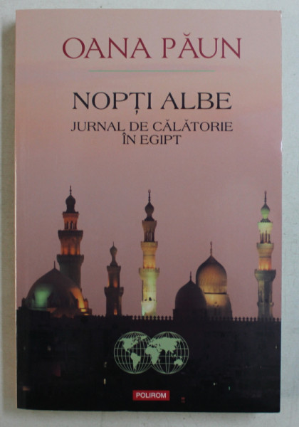 NOPTI ALBE  - JURNAL DE CALATORIE IN EGIPT de OANA PAUN , 2017