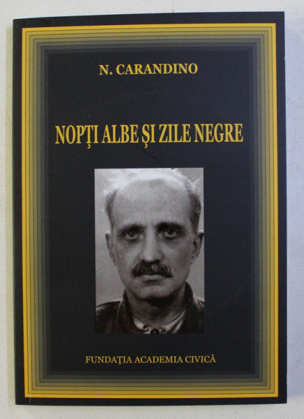 NOPTI ALBE SI ZILE NEGRE de N. CARANDINO , 2017