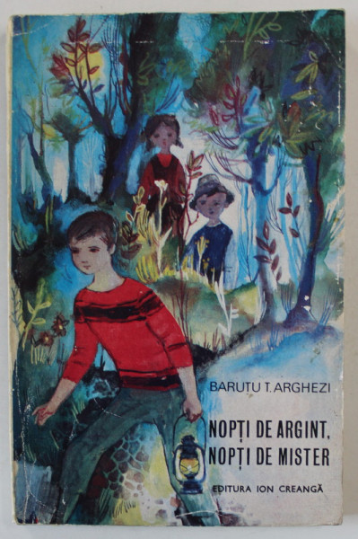NOPTI DE ARGINT , NOPTI DE MISTER de BARUTU T. ARGHEZI , ilustratii de STEFAN NASTAC , 1970