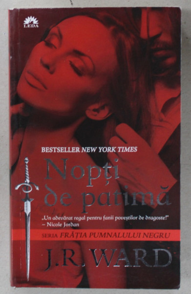 NOPTI DE PATIMA de J.R. WARD , SERIA ' FRATIA PUMNALULUI NEGRU ' , 2012