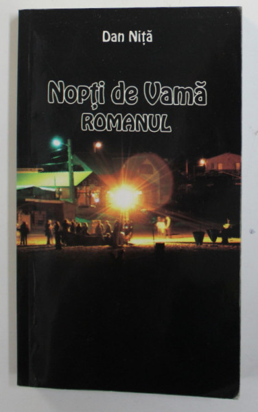 NOPTI DE VAMA. ROMANUL de DAN NITA , 2015