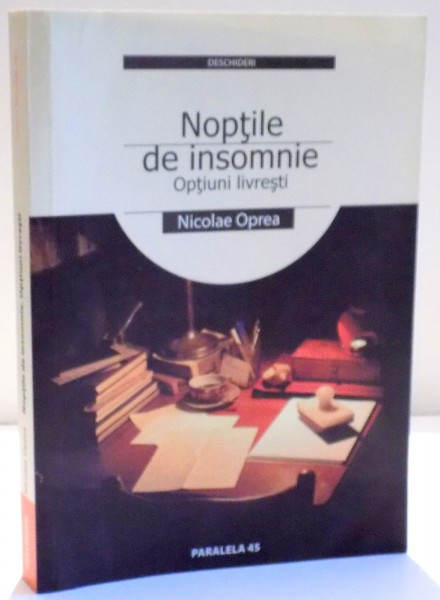 NOPTILE DE INSOMNIE , OPTIUNI LIVRESTI de NICOLAE OPREA , DEDICATIE * , 2005