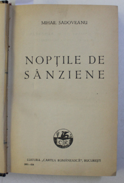 NOPTILE DE SANZIENE /  BORDEIENII , OAMNEI DIN LUNA de MIHAIL SADOVEANU , COLEGAT DE DOUA CARTI ,   1934 - 1935