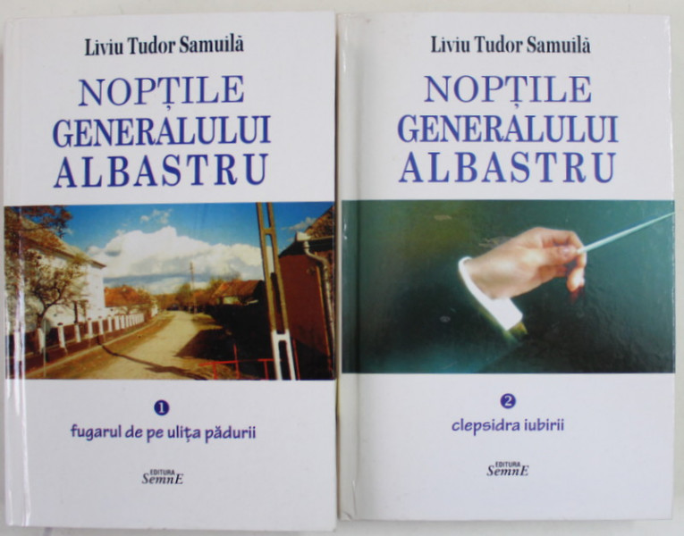 NOPTILE GENERALULUI ALBASTRU , roman de LIVIU TUDOR SAMUILA , VOLUMELE I - II , 2010 , DEDICATIE *
