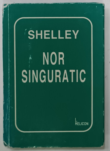 NOR SINGURATIC de SHELLEY 'PERCY BYSSHE', 1998
