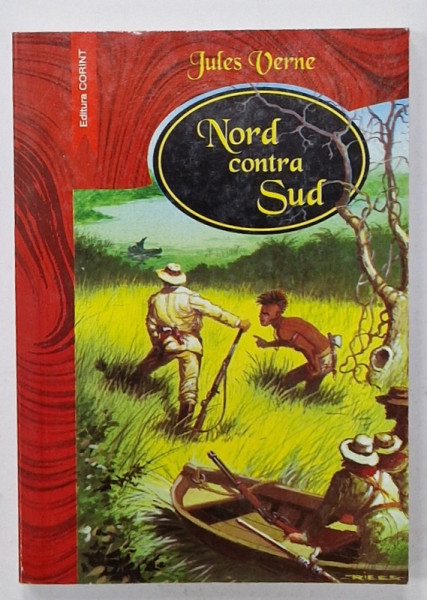 NORD CONTRA SUD de JULES VERNE , ilustratii BENETT , 2001
