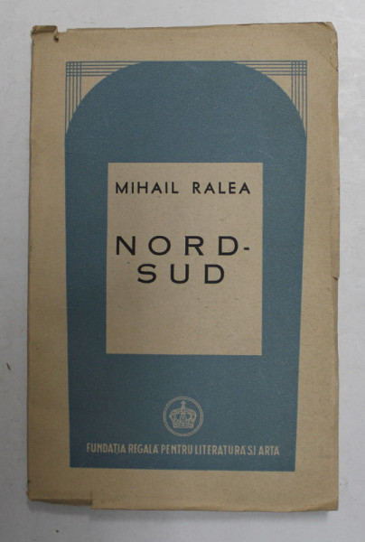 NORD - SUD de MIHAIL RALEA , 1945