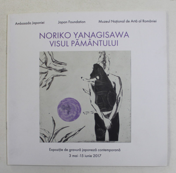 NORIKO YANAGISAWA - VISUL PAMANTULUI , EXPOZITIE DE GRAVURA CONTEMPORANA CONTEMPORANA , 2017