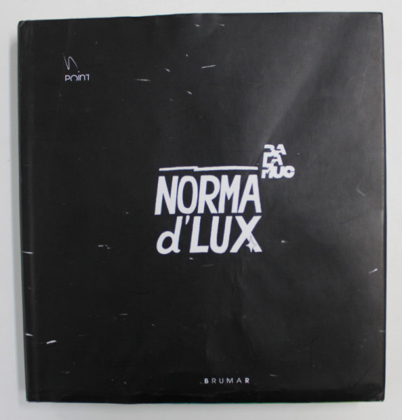 NORMA D' LUX de BALAMUC SI INVITATII SAI , 2016, COPERTA CU URME DE UZURA *