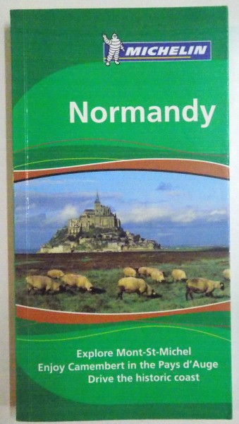 NORMANDY , EXPLORE MONT-ST-MICHEL ENJOY CAMEMBERT IN THE PAYS D ' AUGE , DRIVE THE HISTORIC COAST