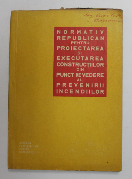 NORMATIV REPUBLICAN PENTRU PROIECTAREA SI EXECUTAREA CONSTRUCTIILOR DIN PUNCT DE VEDERE AL PREVENIRII INCENDIILOR , 1972