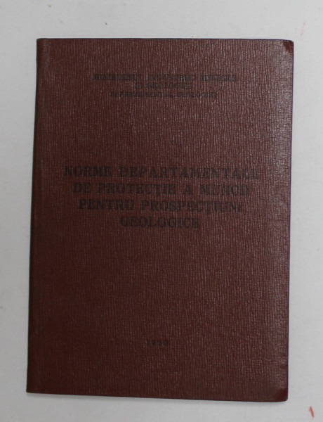 NORME DEPARTAMENTALE DE PROTECTIE A MUNCII PENTRU PROSPECTIUNI GEOLOGICE , 1970