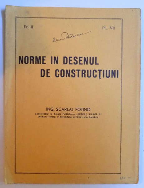 NORME IN DESENUL DE CONSTRUCTII ( PL. VII , ED. II ) de SCARLAT FOTINO
