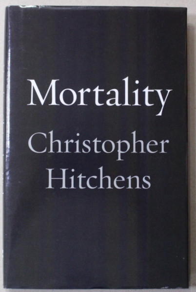 MORTALITY by CHRISTOPHER HITCHENS , 2012
