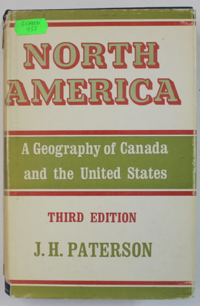 NORTH AMERICA , A GEOGRAPHY OF CANADA AND THE UNITED STATES by J.H. PATERSON , 1965