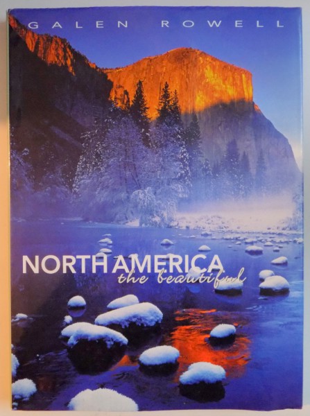 NORTH AMERICA THE BEAUTIFUL by GALEN ROWELL , 2001