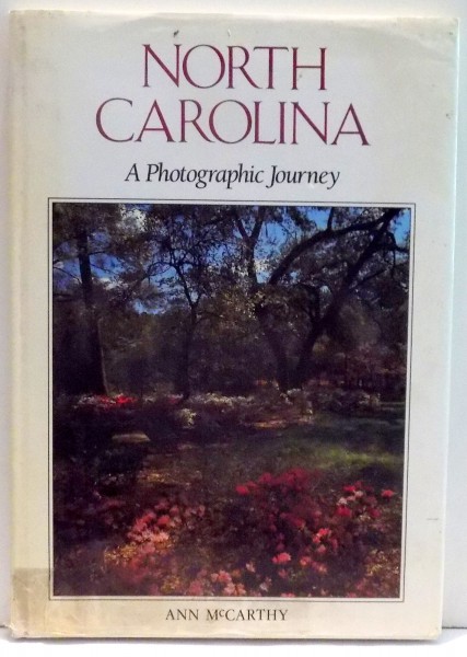 NORTH CAROLINA, A PHOTOGRAPHIC JOURNEY by ANN MCCARTHY, 1993