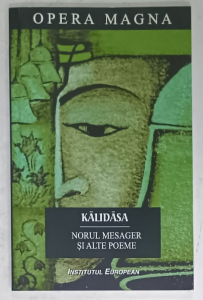 NORUL MESAGER SI ALTE POEME de KALIDASA , 2016