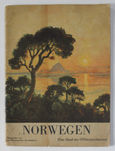NORWEGEN , DAS LAND DER MITTERNACHTSONNE ( NORVEGIA , TARA SOARELUI DE LA MIEZUL NOPTII ) , ALBUM DE PREZENTARE IN LIMBA GERMANA , ANII  '30