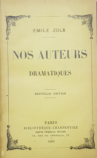 NOS AUTEURS DRAMATIQUES par EMILE ZOLA , 1923, CARTE DIN BIBLIOTECA LUI ZAHARIA STANCU *