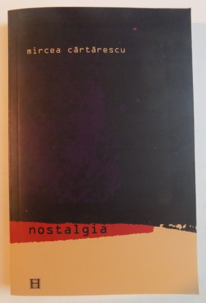 NOSTALGIA de MIRCEA CARTARESCU , EDITIA A 9 A , 2004