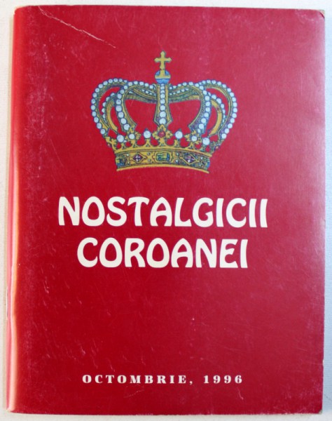 NOSTALGICII COROANEI  -  O RETROSPECTIVA POLITICA de OANA DUMITRESCU , 1996