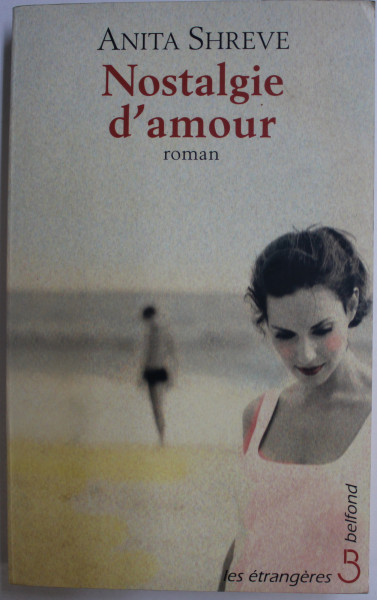 NOSTALGIE D' AMOUR par ANITA SHREVE , 2001