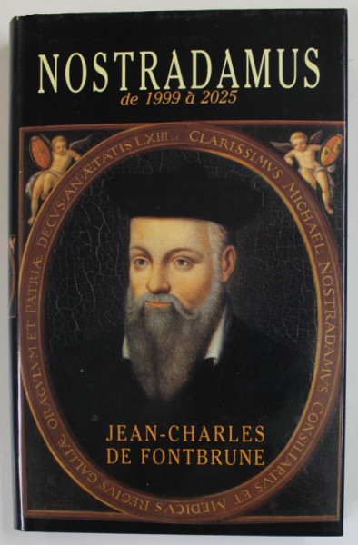 NOSTRADAMUS DE 1999 A 2025 par JEAN - CHARLES DE FONTBRUNE , 2001