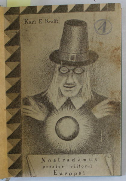 NOSTRADAMUS PREZICE VIITORUL EUROPEI de KARL E. KRAFFT / URMARITI DE GESTAPO ...AMINTIRI DIN FRANTA ( 1940 -1944 ) de L. LOEWENTON , COLEGAT , 1941-1944