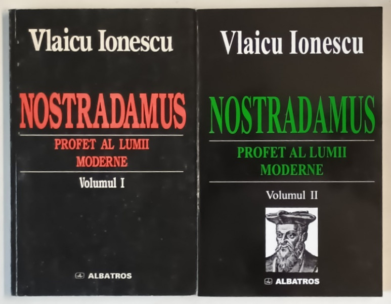 NOSTRADAMUS , PROFET AL LUMII MODERNE , VOLUMELE I - II de VLAICU IONESCU , 1999 - 2001