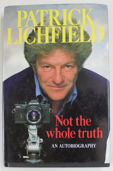NOT THE WHOLE  TRUTH by PATRICK LICHFIELD , AN AUTOBIOGRAPHY , 1986