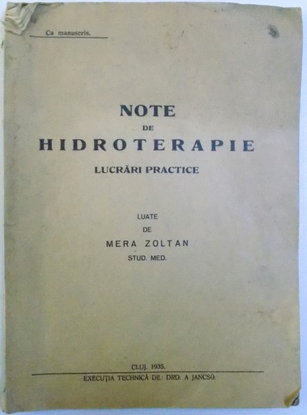 NOTE DE HIDROTERAPIE - LUCRARI PRACTICE LUATE de MERA ZOLTAN , 1935