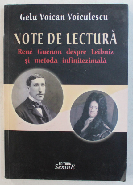 NOTE DE LECTURA  - RENE GUENON DESPRE LEIBNIZ SI METODA INFINITEZIMALA de GELU VOICAN VOICULESCU , 2008