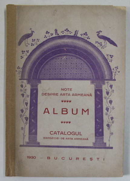 NOTE DESPRE ARTA ARMEANA  - ALBUM , intocmit de H. Dj. SIROUNI , 1930