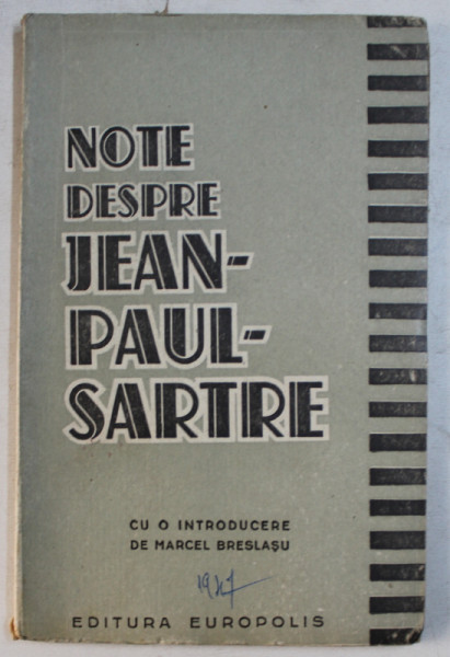 NOTE DESPRE JEAN  - PAUL SARTRE , cu o introducere ed MARCEL BRESLASU , 1947