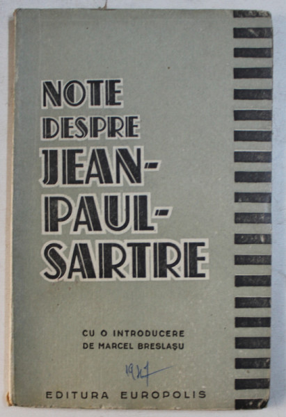 NOTE DESPRE JEAN  - PAUL SARTRE , cu o introducere de MARCEL BRESLASU , 1947