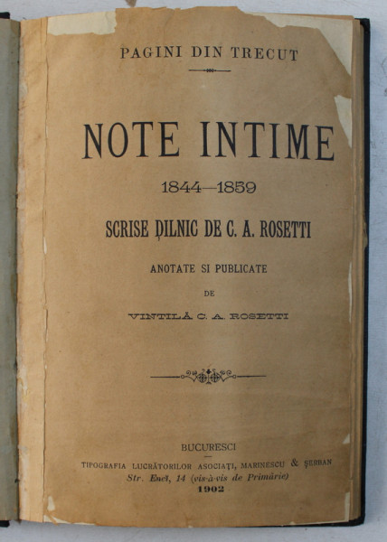 NOTE INTIME 1844 - 1859 SCRISE DILNIC DE C.A. ROSETTI adnotate si publicate de VINTILA C. A. ROSETTI , VOLUMUL I  - 1844 - 1846 , 1902